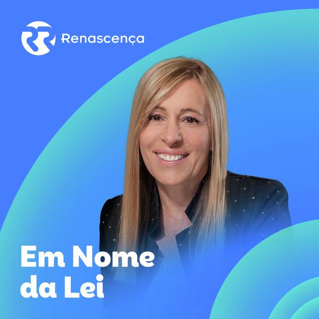 Renascença - Em Nome da Lei - podcast cover