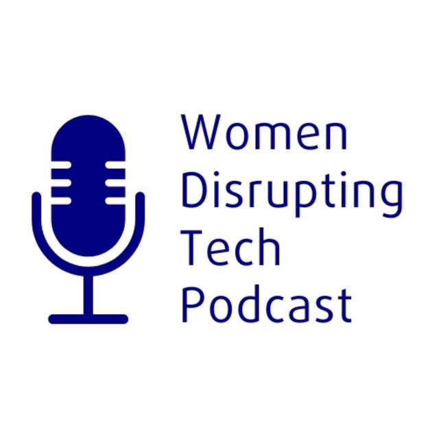 Women Disrupting Tech - podcast cover