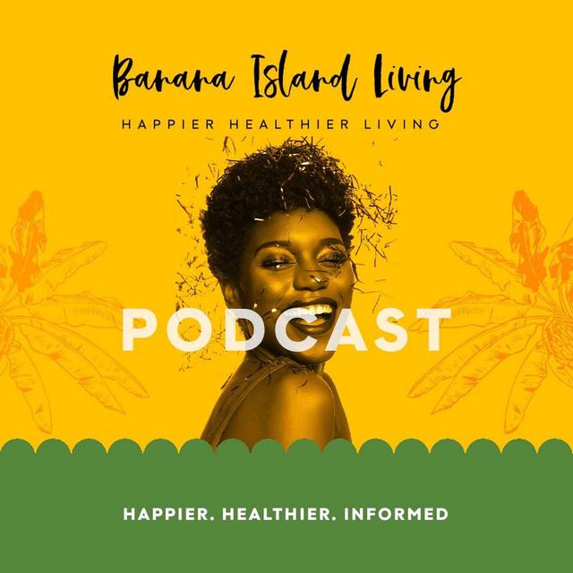 Banana Island Living Podcasts - podcast cover
