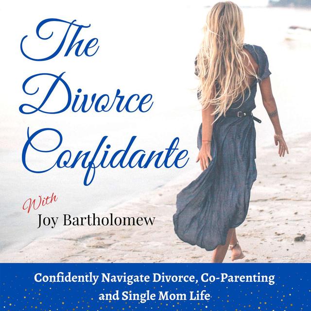 The Divorce Confidante - divorce and life make-over for women over 40 - podcast cover