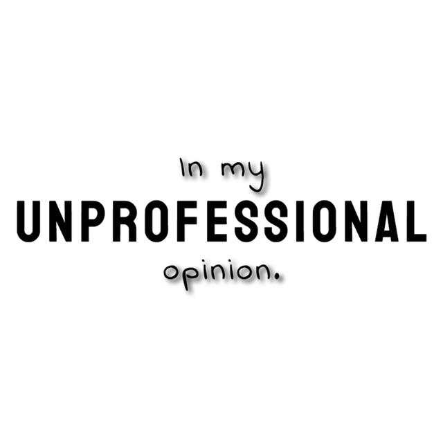 In My Unprofessional Opinion - podcast cover