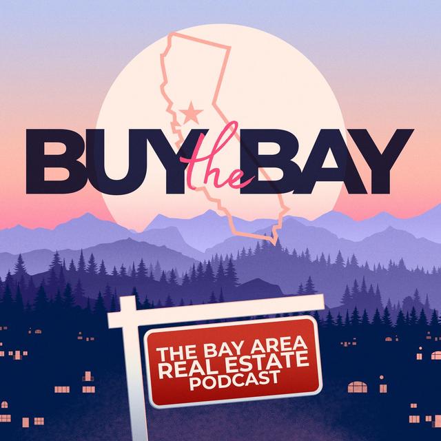 Buy The Bay: The Bay Area Real Estate Podcast - podcast cover