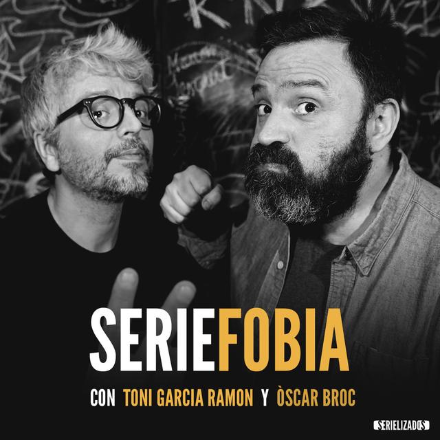 Seriefobia con Toni Garcia Ramon y Òscar Broc - podcast cover