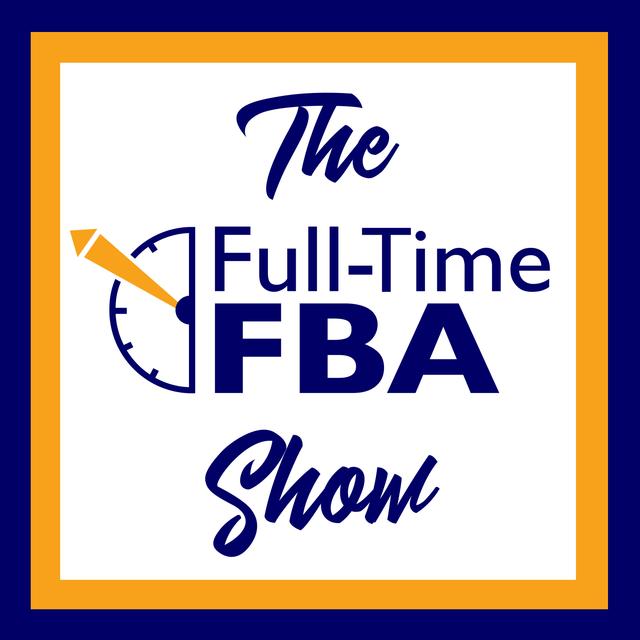 The Full-Time FBA Show - Amazon Reseller Strategies & Stories - podcast cover