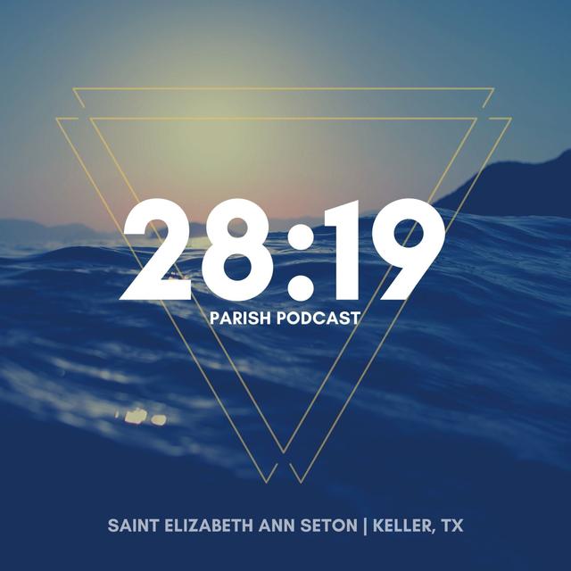 28:19 - A Podcast of Saint Elizabeth Ann Seton in Keller, TX - podcast cover