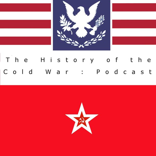 The History of the Cold War Podcast - podcast cover