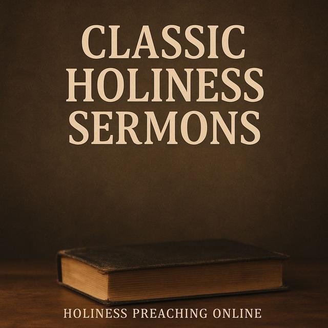 Classic Holiness Sermons - podcast cover
