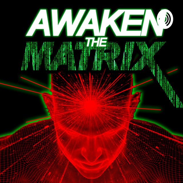 Awaken The Matrix - podcast cover