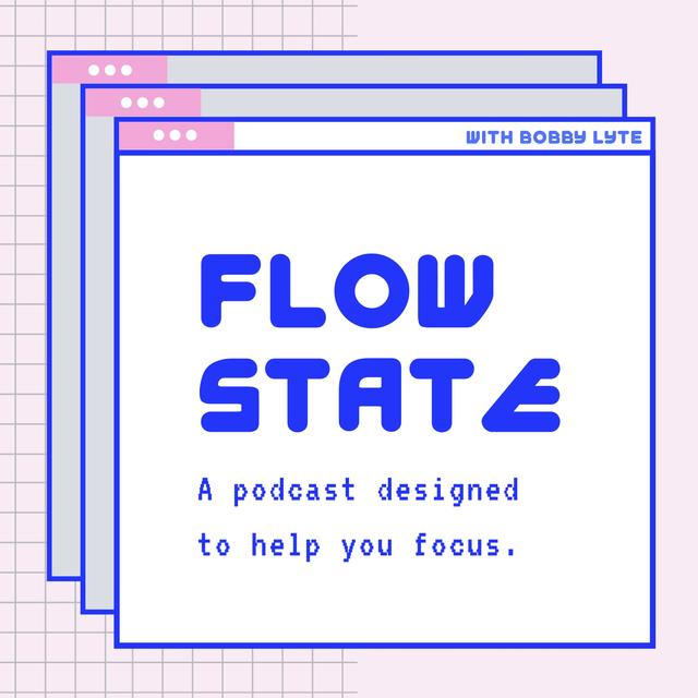 Flow State with Bobby Lyte - podcast cover