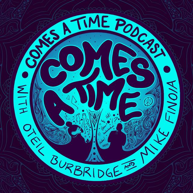 Comes A Time - podcast cover