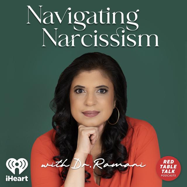 Navigating Narcissism with Dr. Ramani - podcast cover