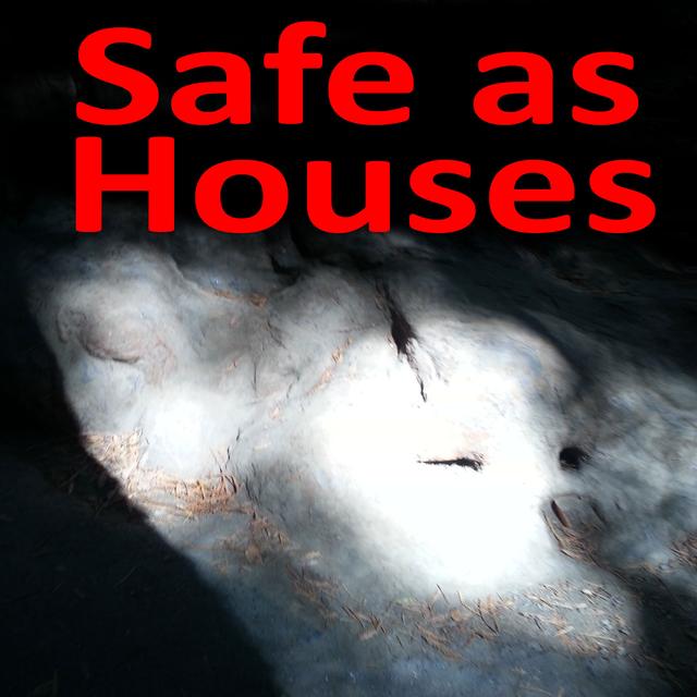 Safe as Houses – - podcast cover