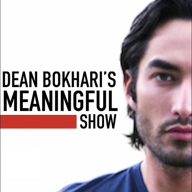 Meaningful Show with Dean Bokhari - podcast cover