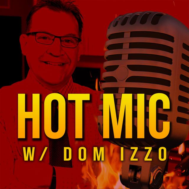 Hot Mic with Dom Izzo - podcast cover