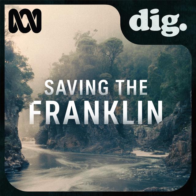 Dig — Saving The Franklin - podcast cover