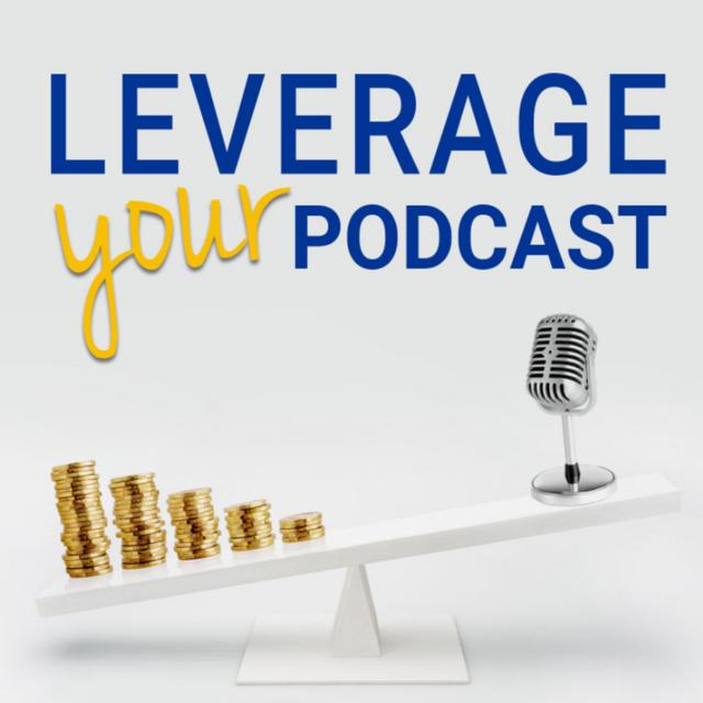 Leverage Your Podcast Show - podcast cover