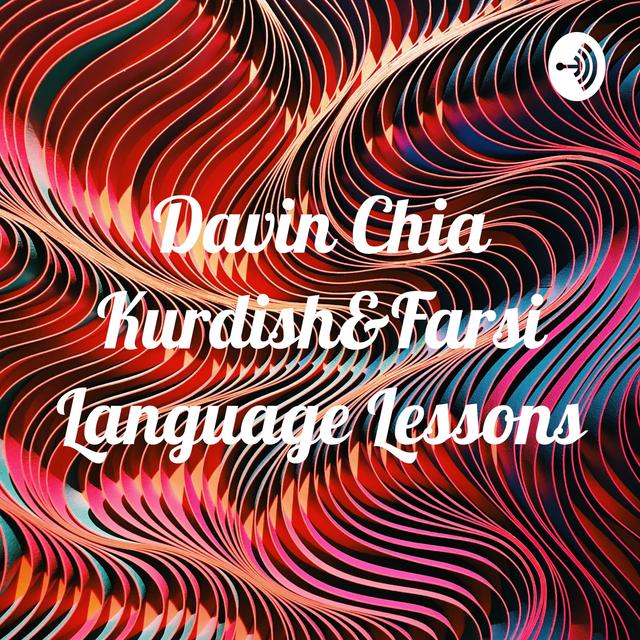 Davin Chia Kurdish&Farsi Language Lessons - podcast cover