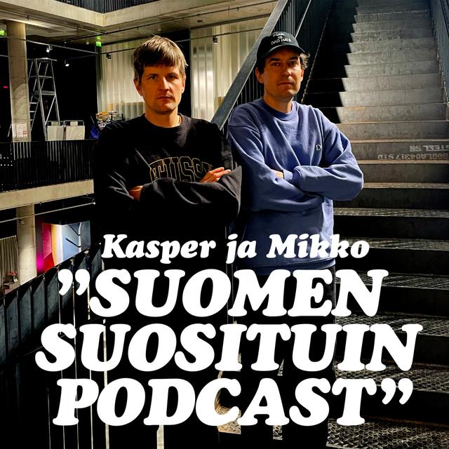 Kasper ja Mikko - Suomen suosituin podcast - podcast cover