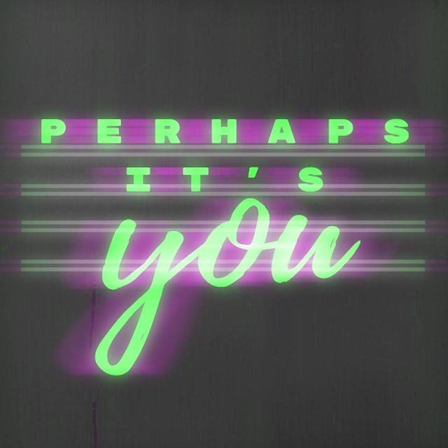 Perhaps It's You - podcast cover