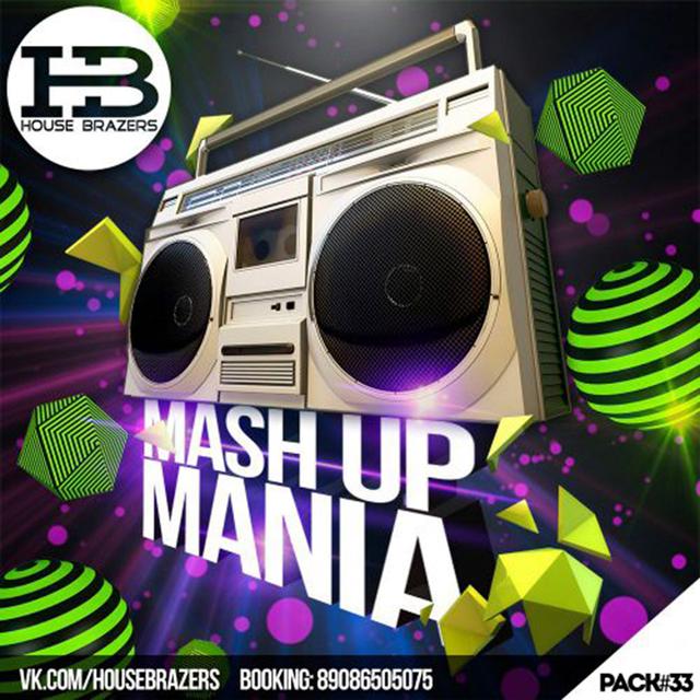 House Brazers - Mashup Mania #033 [2017] - podcast cover