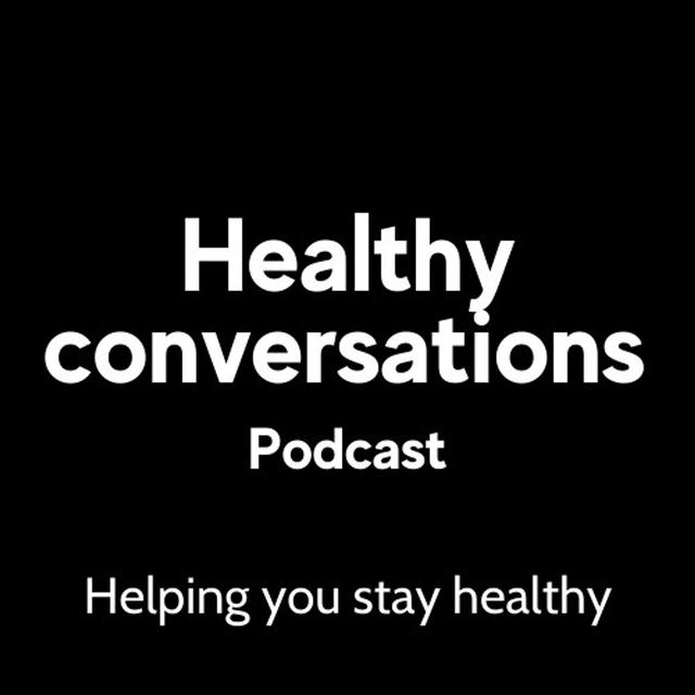Healthy Conversations - Helping you stay healthy - podcast cover