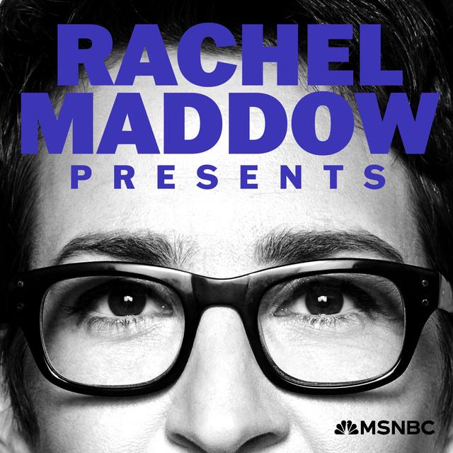 Rachel Maddow Presents - podcast cover