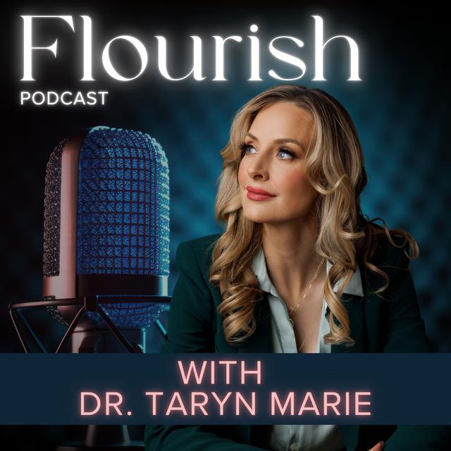 Flourish: With Dr. Taryn Marie - podcast cover