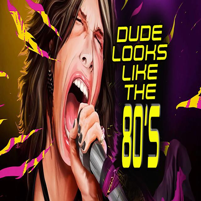 Dude Looks Like the 80s! - podcast cover