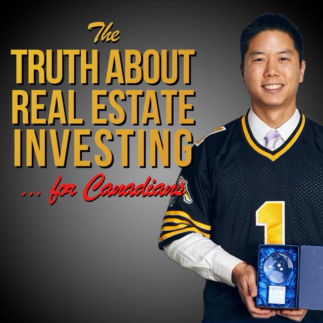 The Truth About Real Estate Investing... for Canadians - podcast cover