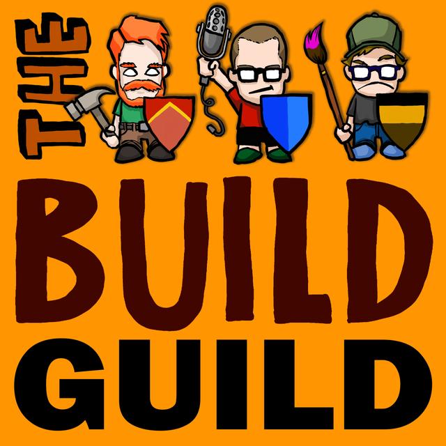 The Build Guild Podcast : A Professionally Unprofessional Podcast for Makers - podcast cover