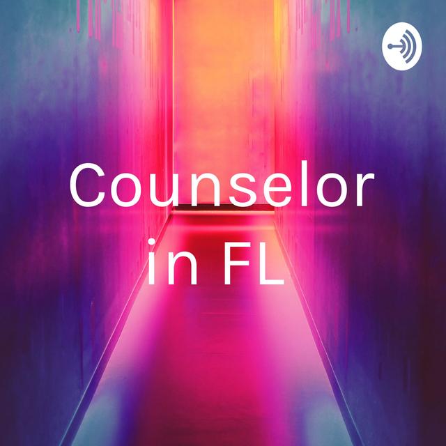 Counselor in FL - podcast cover