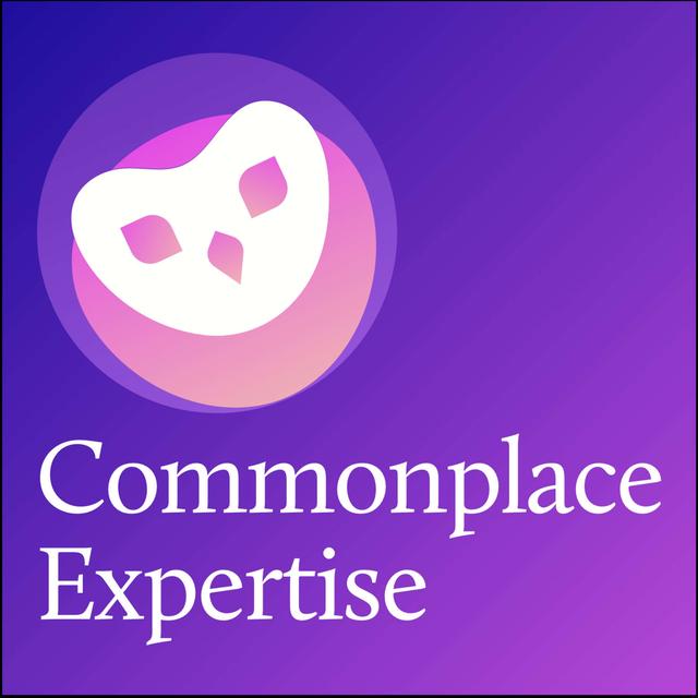 Commonplace Expertise - podcast cover
