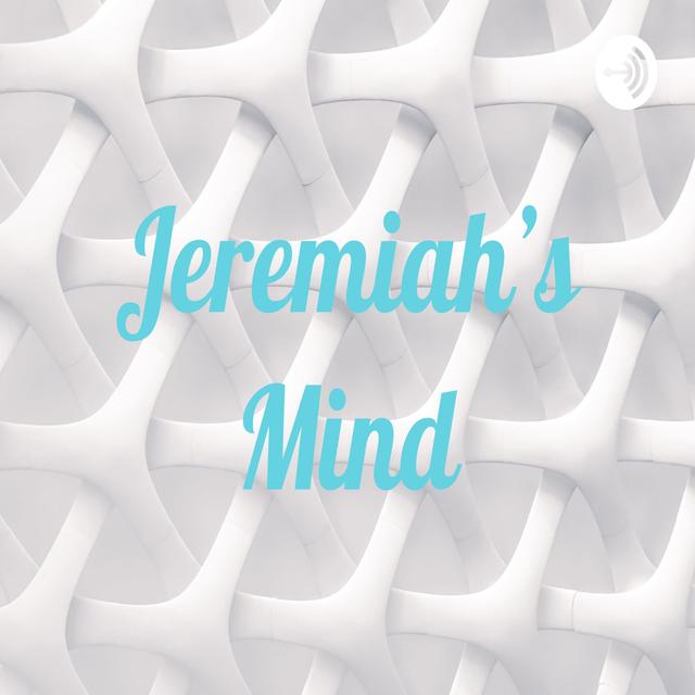 Jeremiah's Mind - podcast cover