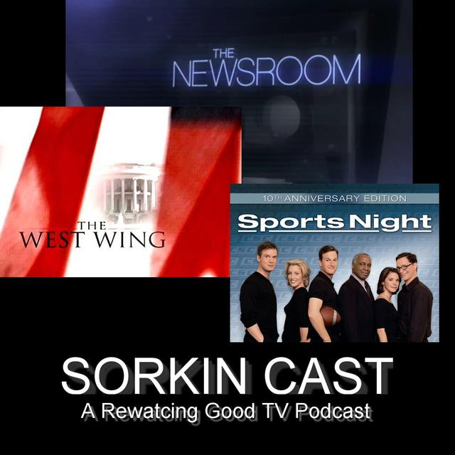 Sorkin Cast: West Wing, The Newsroom, Sports Night Podcast - podcast cover