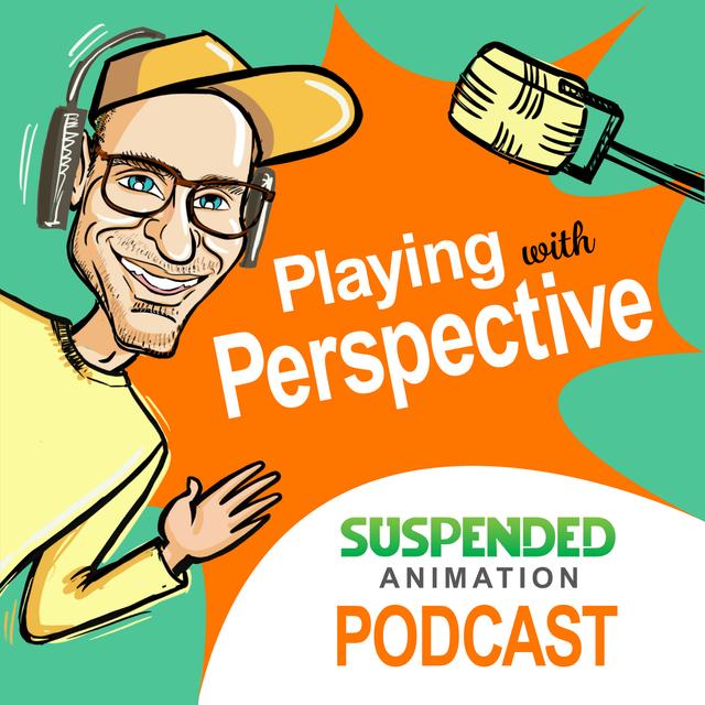 ”Playing With Perspective” - The Suspended Animation Podcast - podcast cover