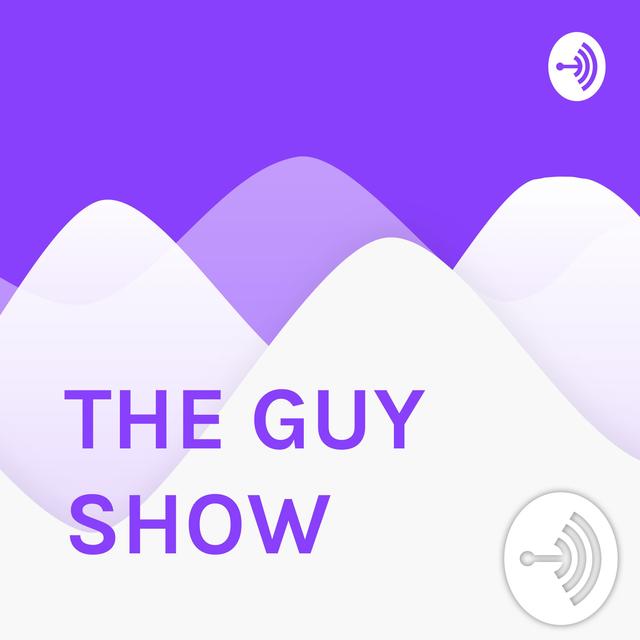THE GUY SHOW - podcast cover
