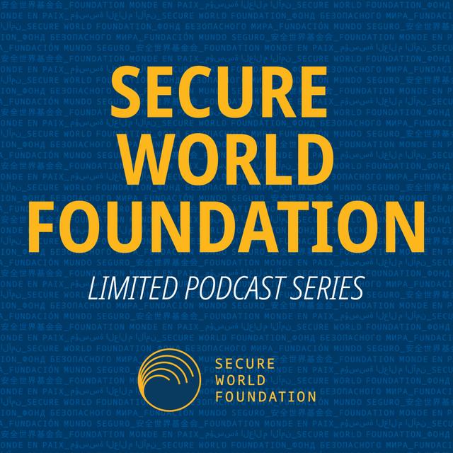 The Secure World Foundation Podcast - podcast cover