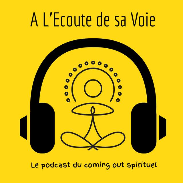 A L'Ecoute de sa Voie - Le podcast du coming out spirituel - podcast cover