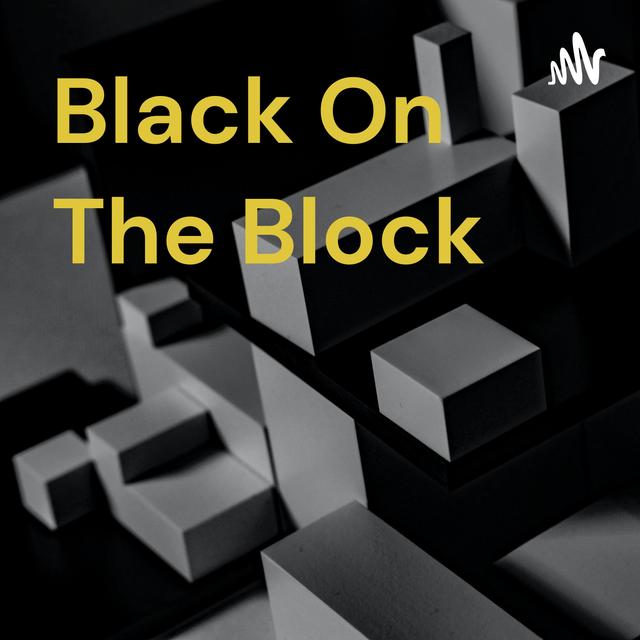 Black On The Block - podcast cover