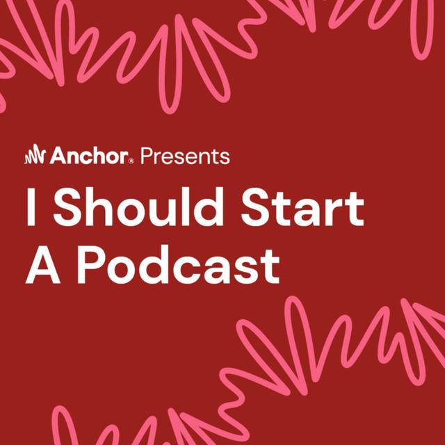 I Should Start a Podcast - podcast cover