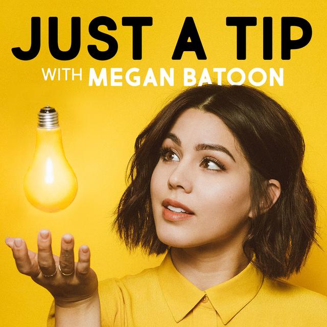 Just a Tip with Megan Batoon - podcast cover