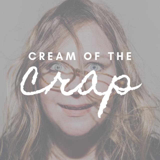 Cream of the Crap - podcast cover