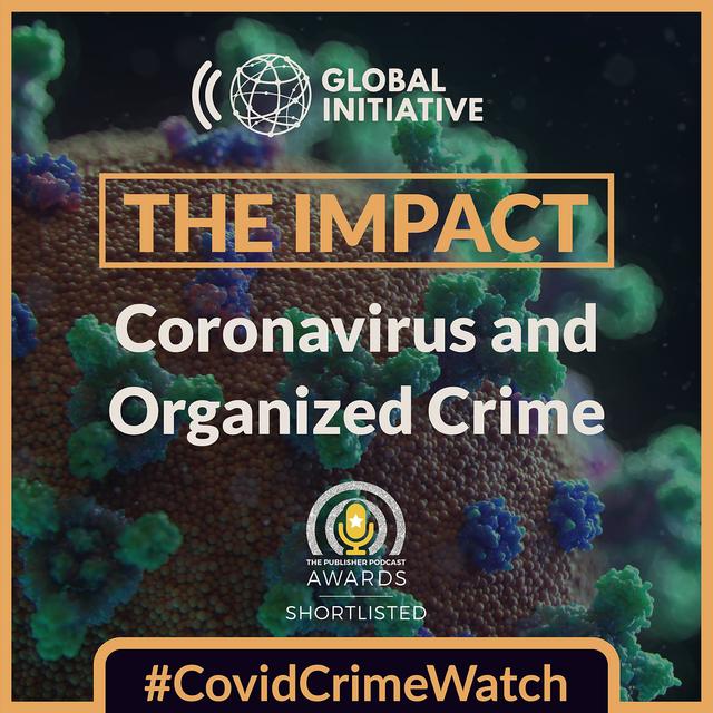 The Impact: Coronavirus and Organized Crime - podcast cover