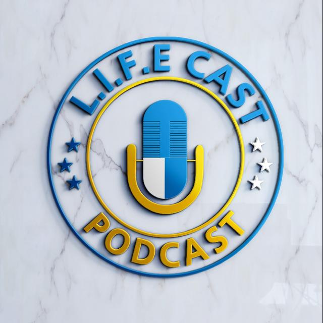 L.I.F.E Cast Podcast - podcast cover