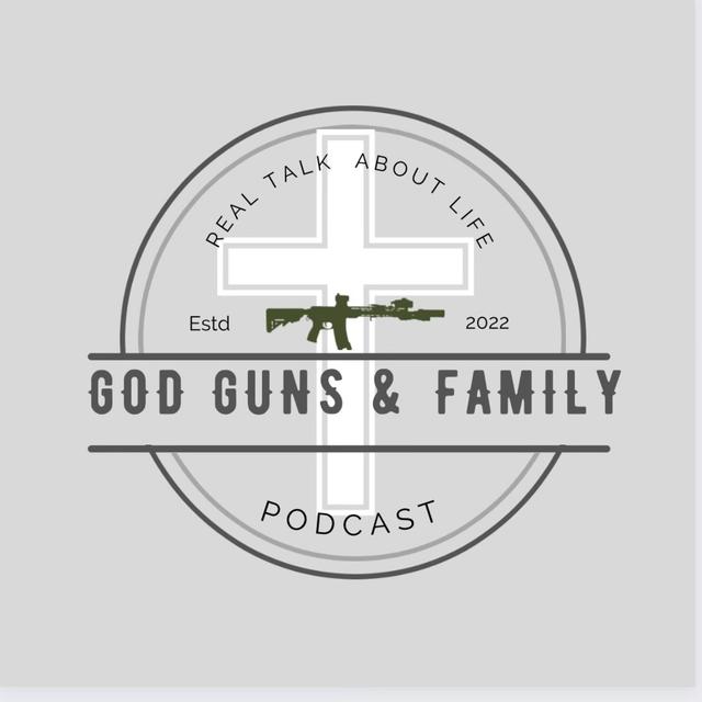 God Guns & Family Podcast - podcast cover