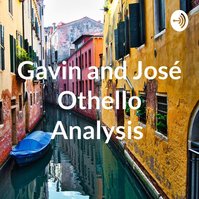 Gavin and José Othello Analysis - podcast cover