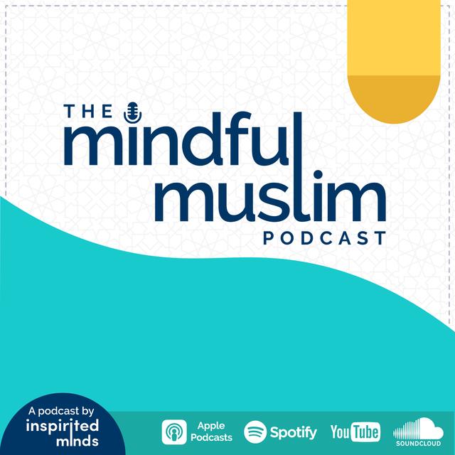 The Mindful Muslim Podcast - podcast cover