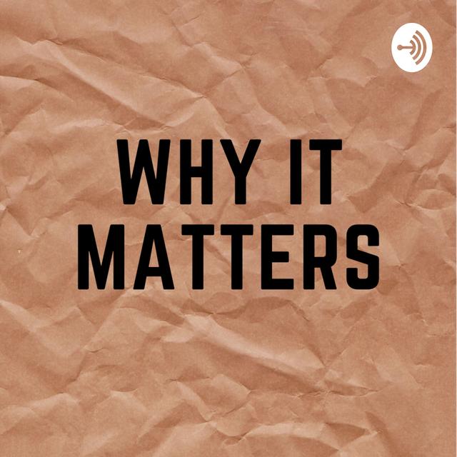 Why It Matters - podcast cover