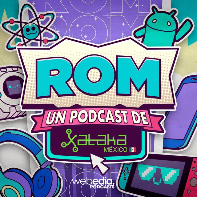 ROM (by Xataka México) - podcast cover