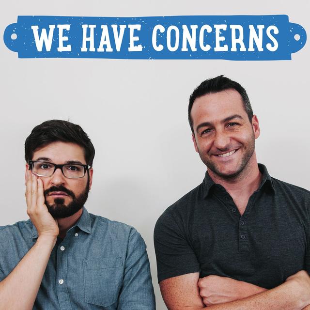 We Have Concerns - podcast cover
